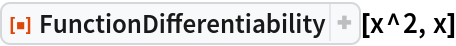 ResourceFunction["FunctionDifferentiability"][x^2, x]