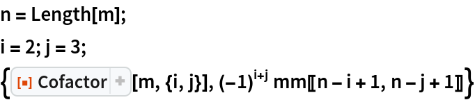 n = Length[m];
i = 2; j = 3;
{ResourceFunction["Cofactor"][m, {i, j}], (-1)^(i + j)
   mm[[n - i + 1, n - j + 1]]}